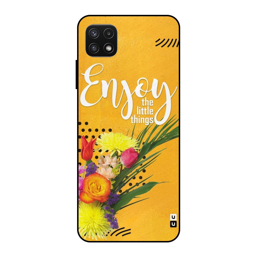 Always Enjoy Little Things Metal Back Case for Galaxy A22 5G