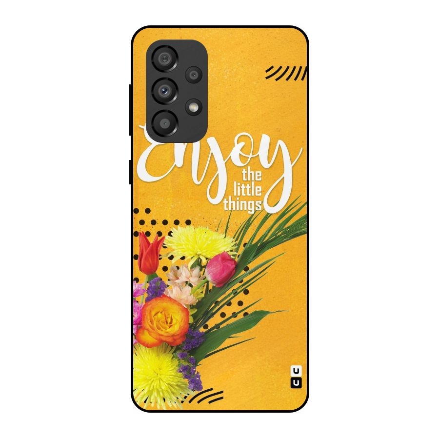 Always Enjoy Little Things Metal Back Case for Galaxy A33 5G
