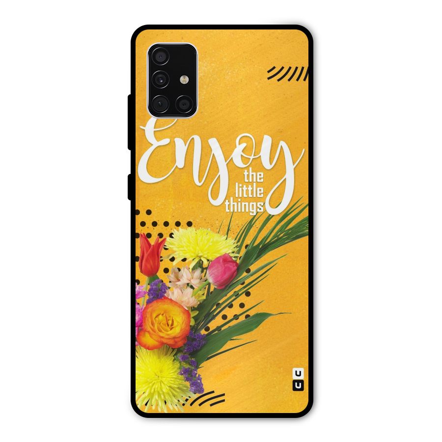 Always Enjoy Little Things Metal Back Case for Galaxy A51