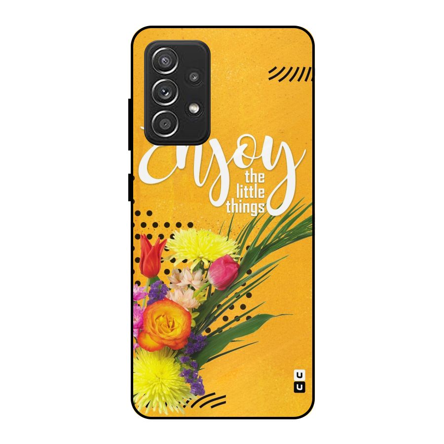Always Enjoy Little Things Metal Back Case for Galaxy A52s 5G