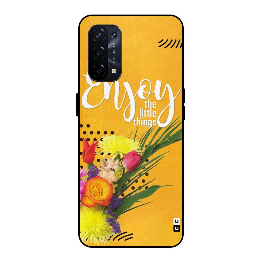 Always Enjoy Little Things Metal Back Case for Oppo A74 5G