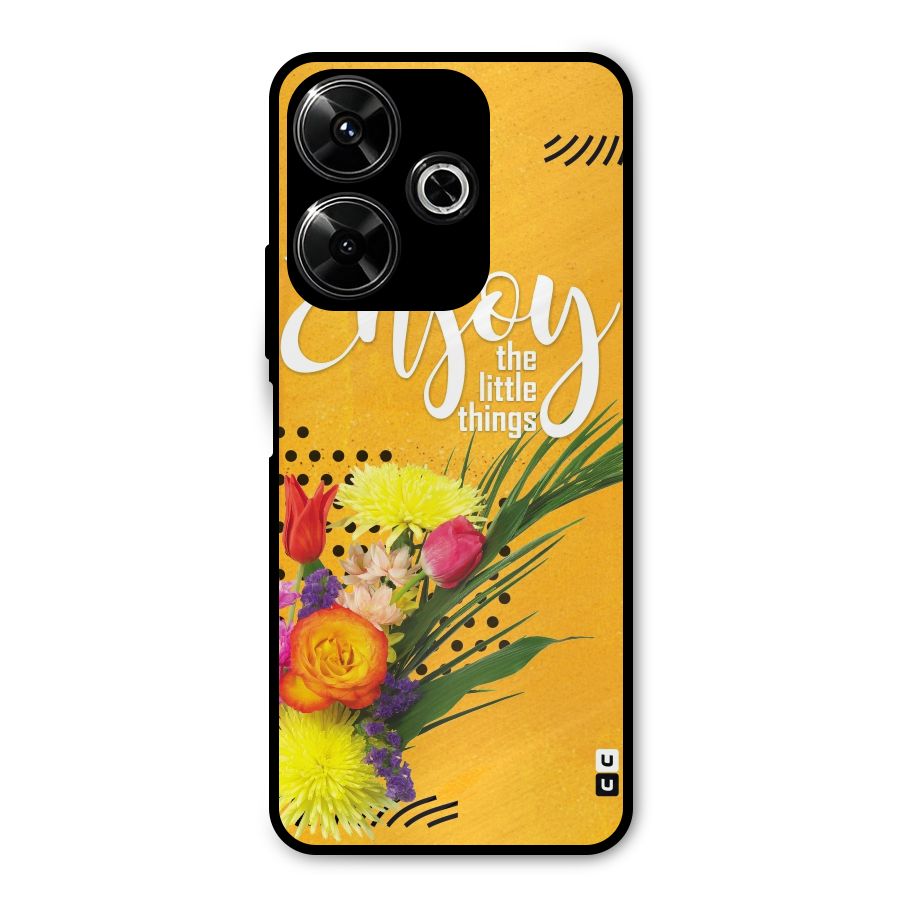 Always Enjoy Little Things Metal Back Case for Poco M6 Plus