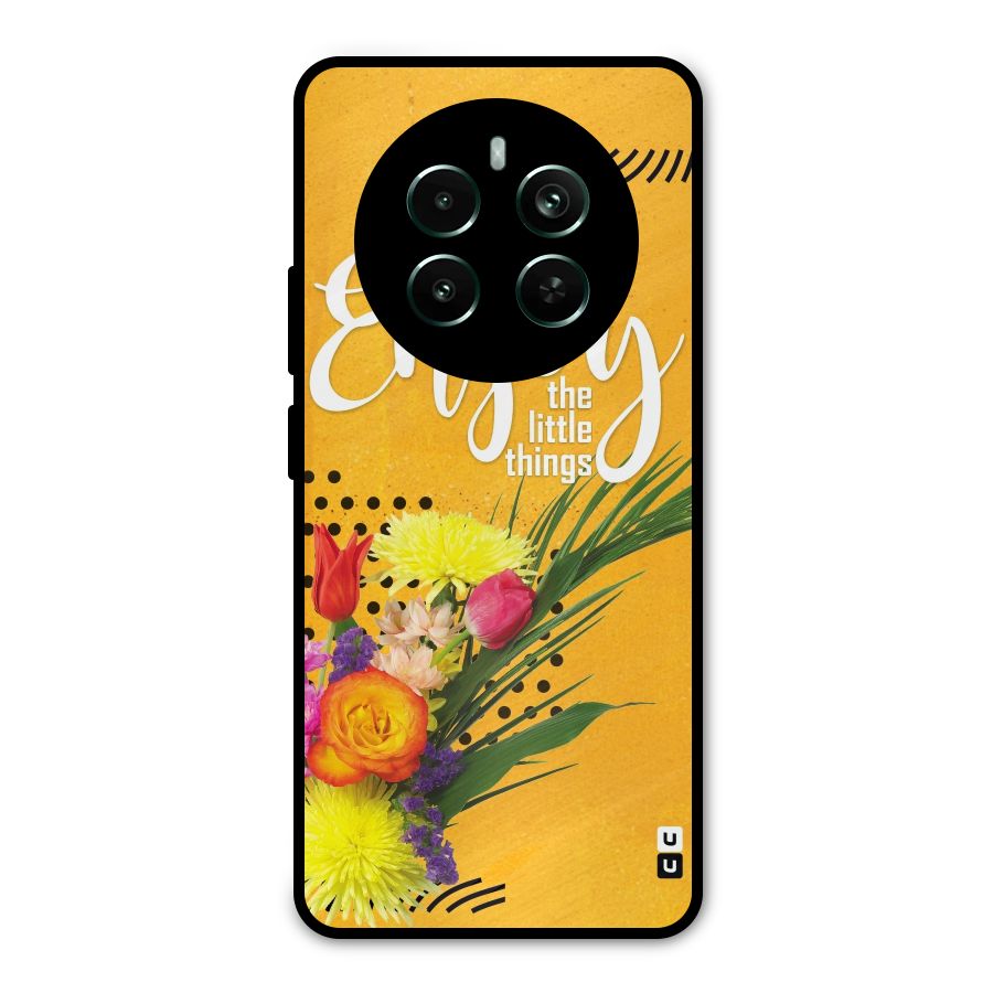 Always Enjoy Little Things Metal Back Case for Realme 12 Pro Plus