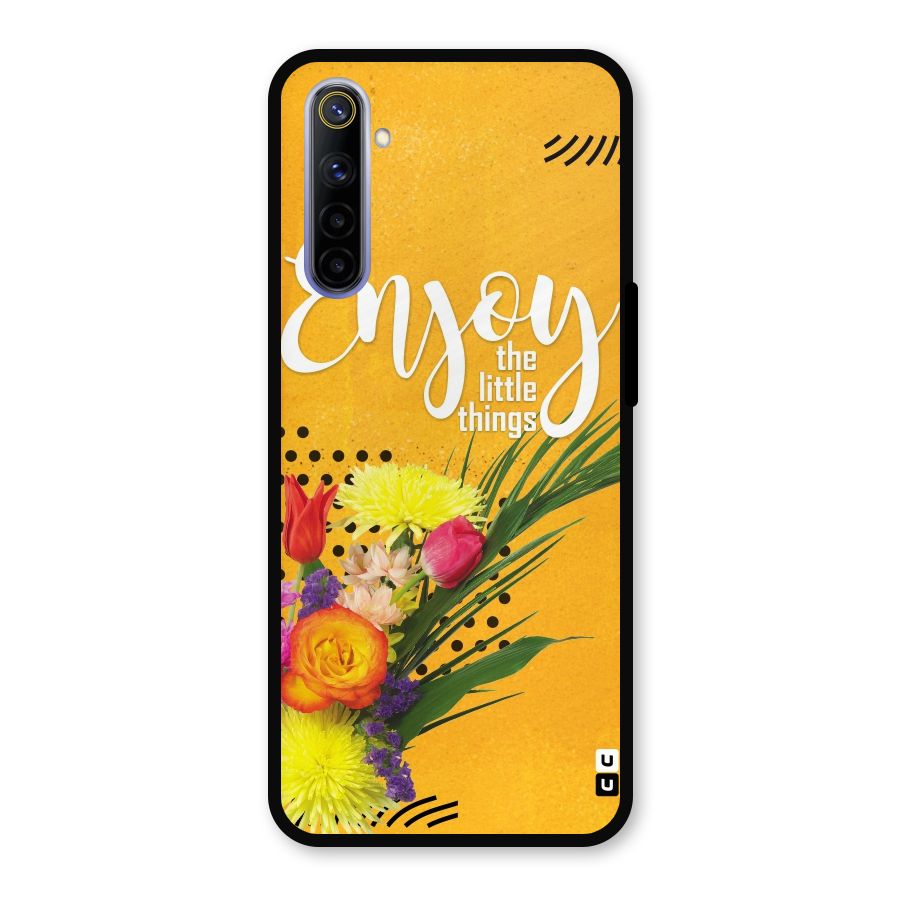 Always Enjoy Little Things Metal Back Case for Realme 6i