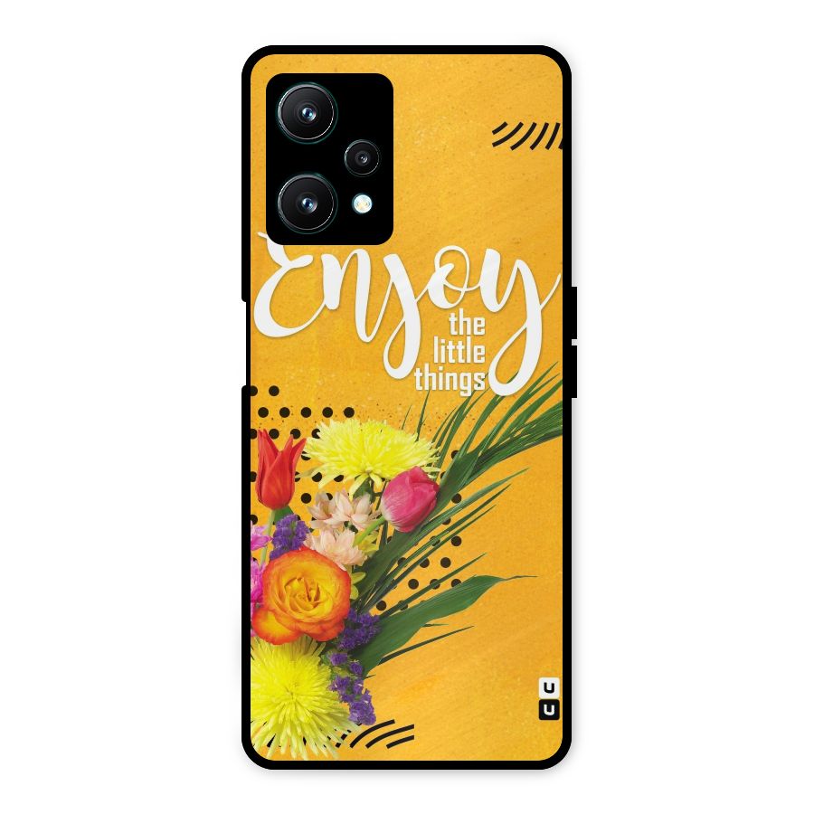 Always Enjoy Little Things Metal Back Case for Realme 9 Pro 5G