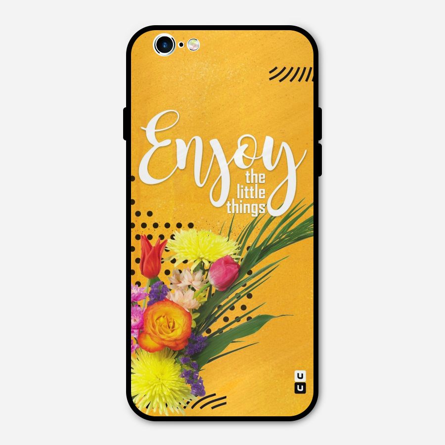 Always Enjoy Little Things Metal Back Case for iPhone 6 6s