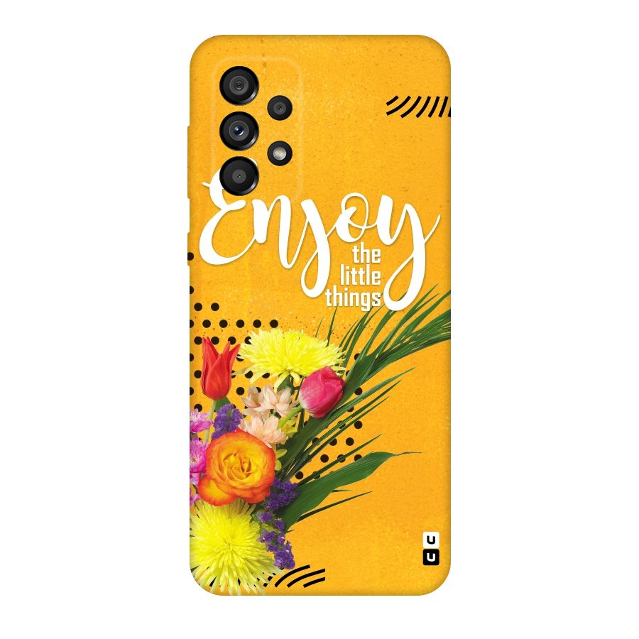 Always Enjoy Little Things Original Polycarbonate Back Case for Galaxy A73 5G