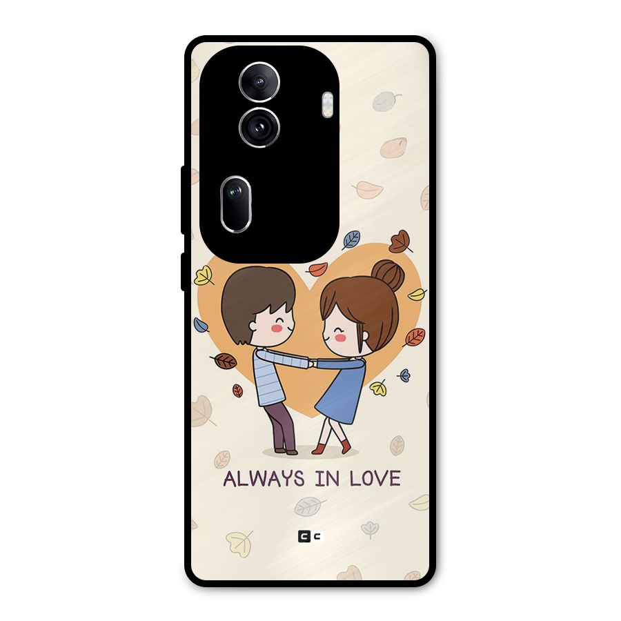 Always In Love Metal Back Case for Oppo Reno11 Pro 5G