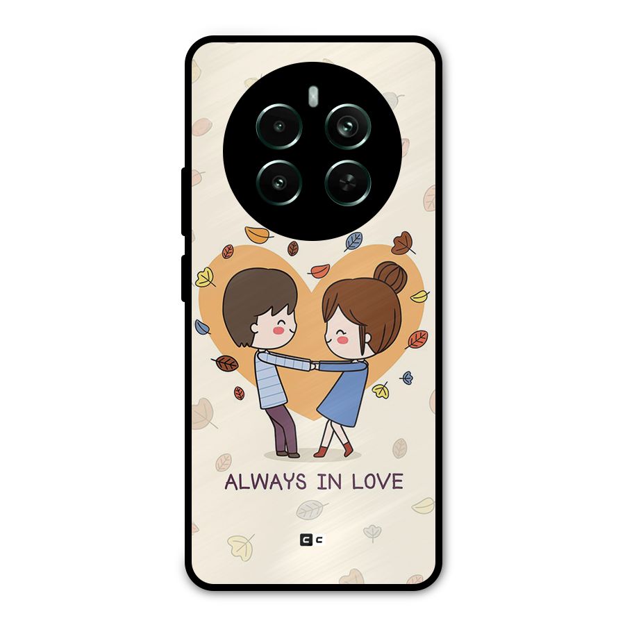 Always In Love Metal Back Case for Realme 12 Pro Plus