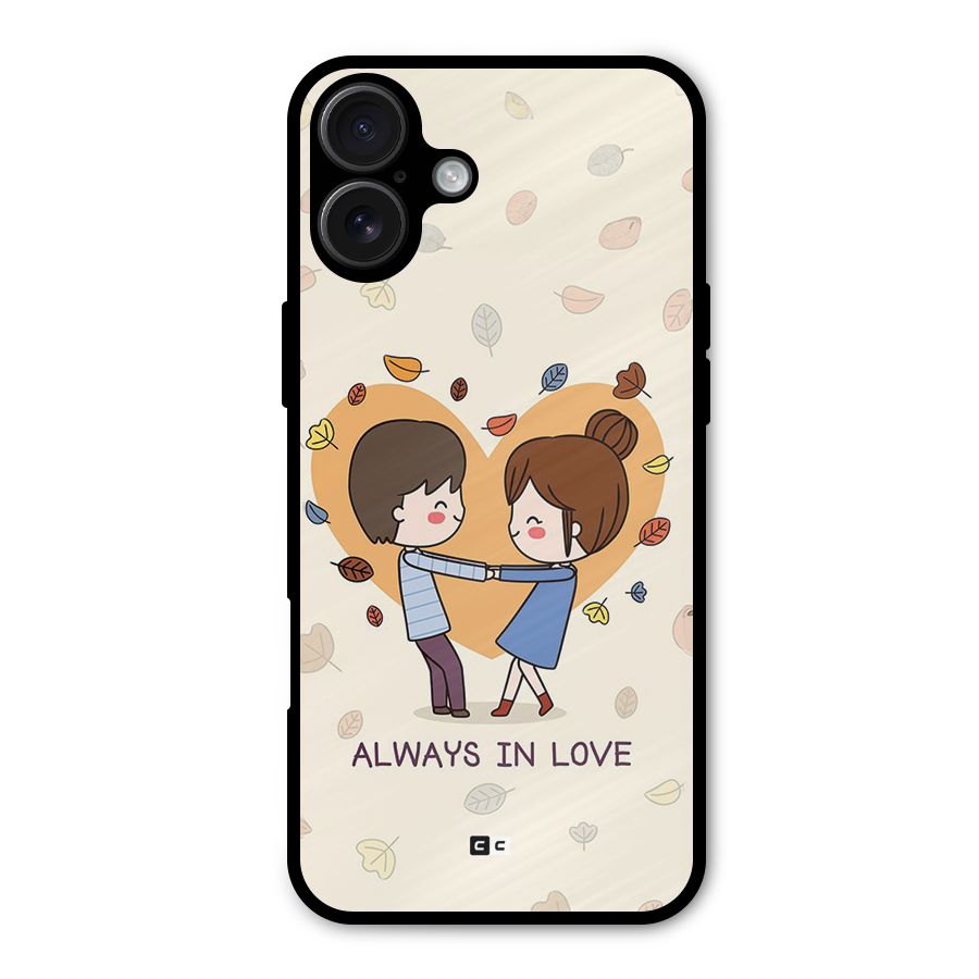 Always In Love Metal Back Case for iPhone 16 Plus