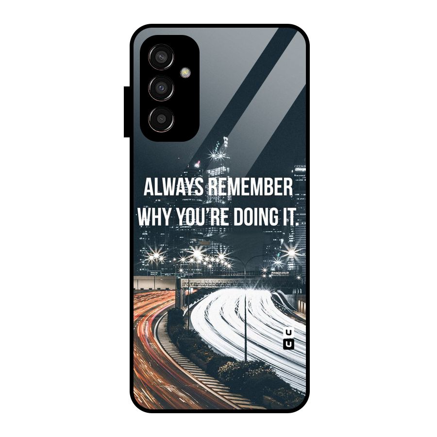 Always Remember Glass Back Case for Galaxy F13