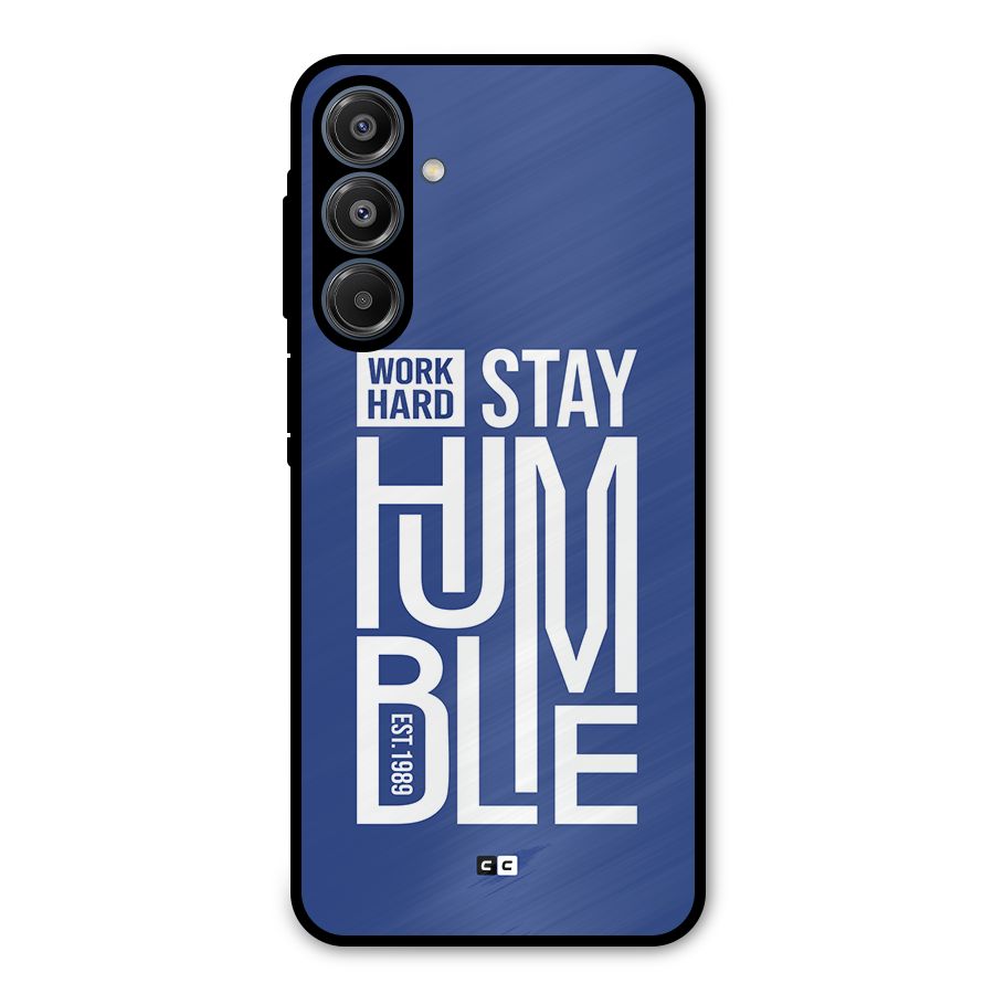 Always Stay Humble Metal Back Case for Galaxy A16 5G