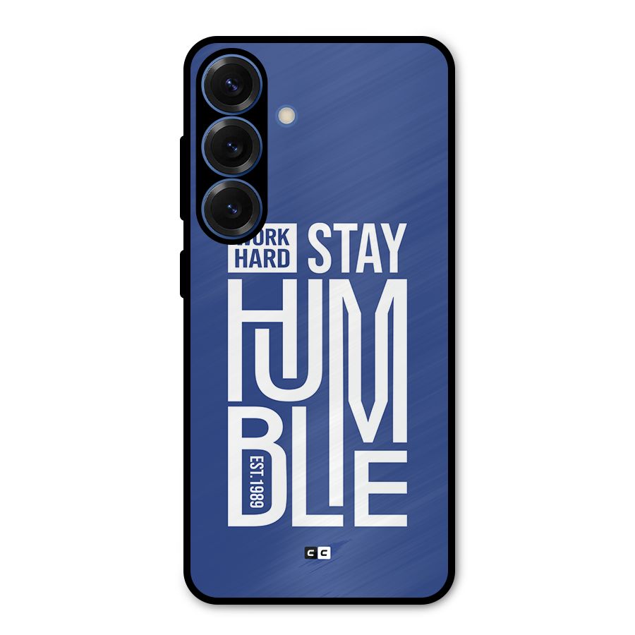 Always Stay Humble Metal Back Case for Galaxy S25