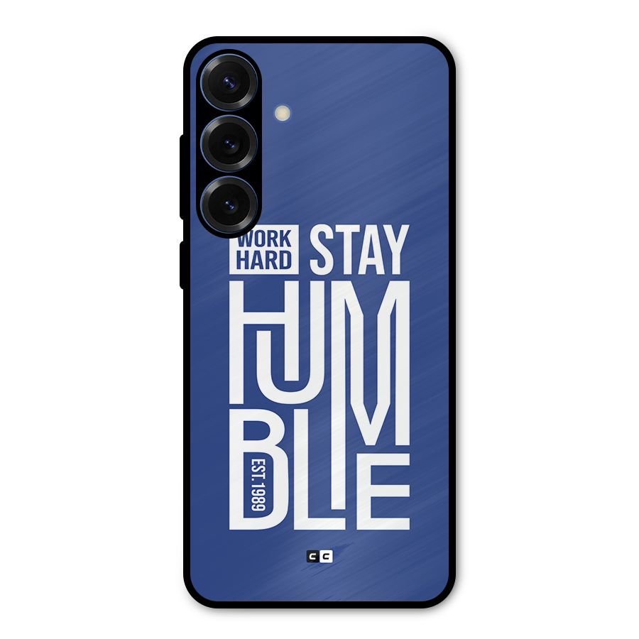 Always Stay Humble Metal Back Case for Galaxy S25 Plus