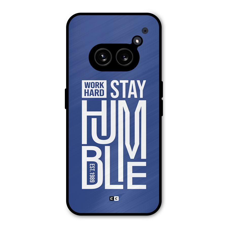 Always Stay Humble Metal Back Case for Nothing Phone 2a Plus