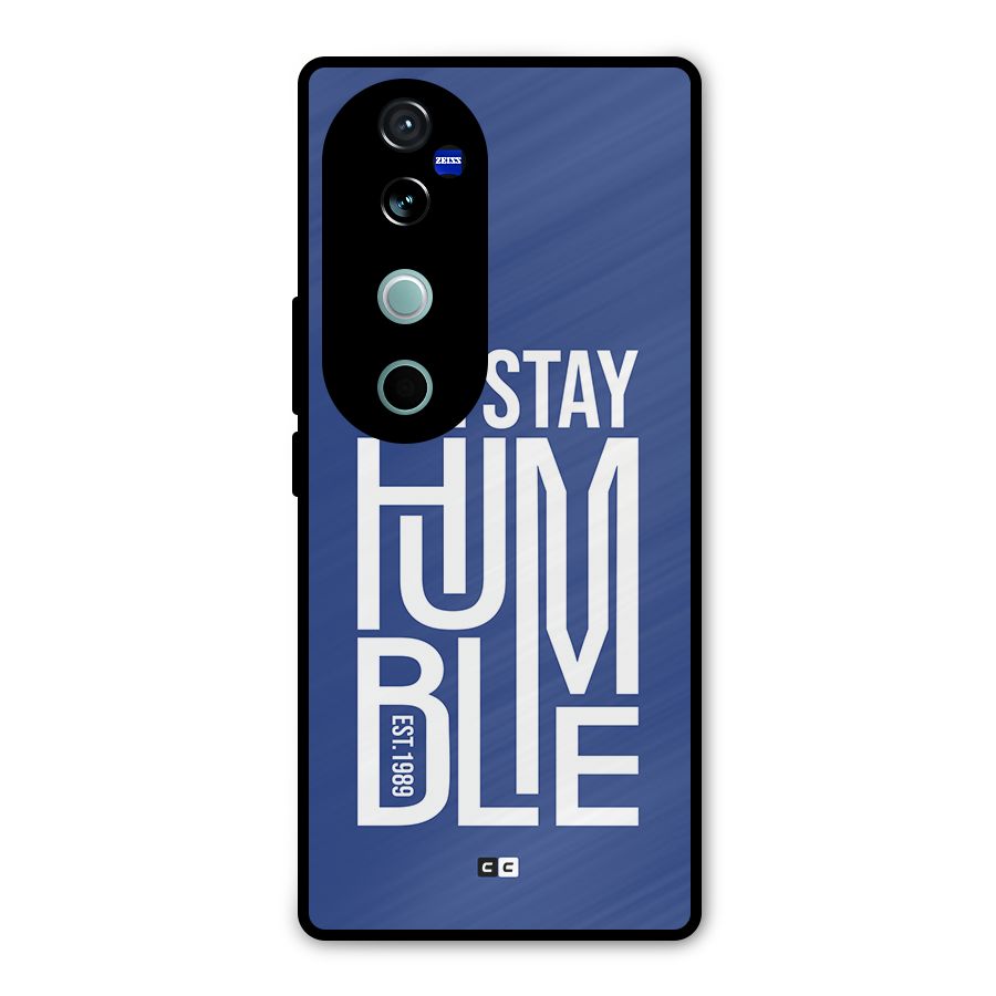Always Stay Humble Metal Back Case for Vivo V40