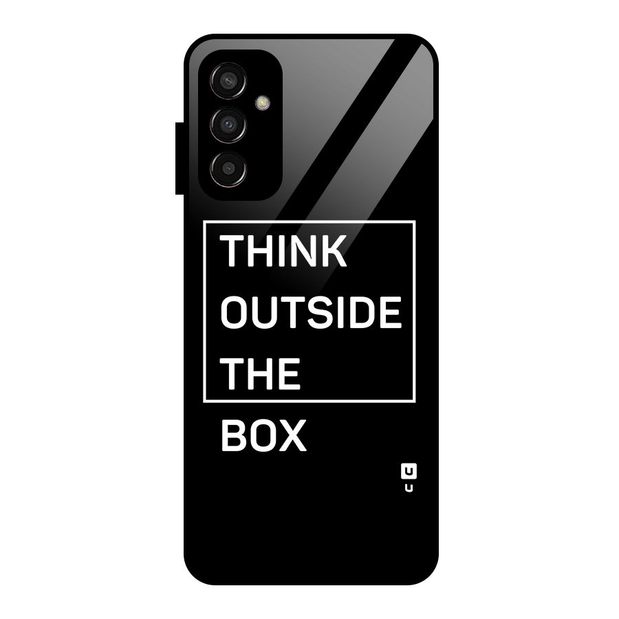 Always Think Outside Glass Back Case for Galaxy F13