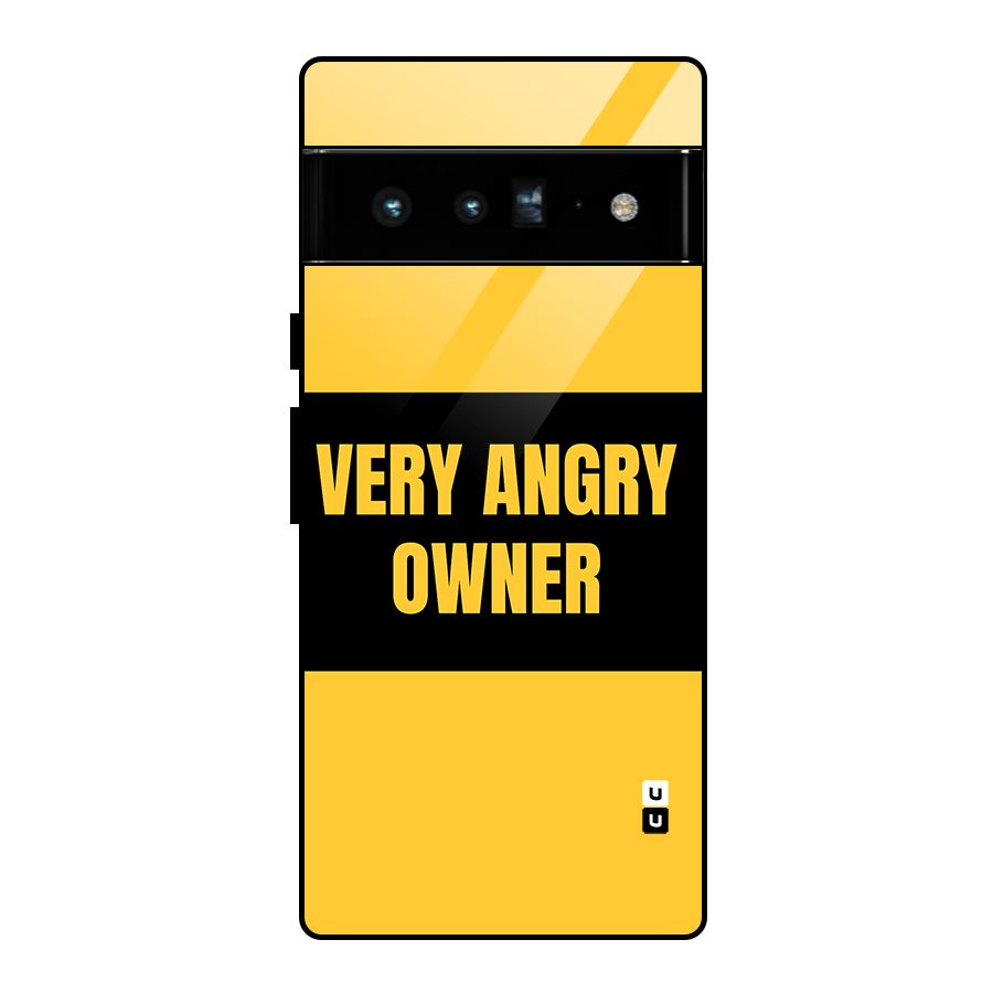 Angry Owner Glass Back Case for Google Pixel 6 Pro
