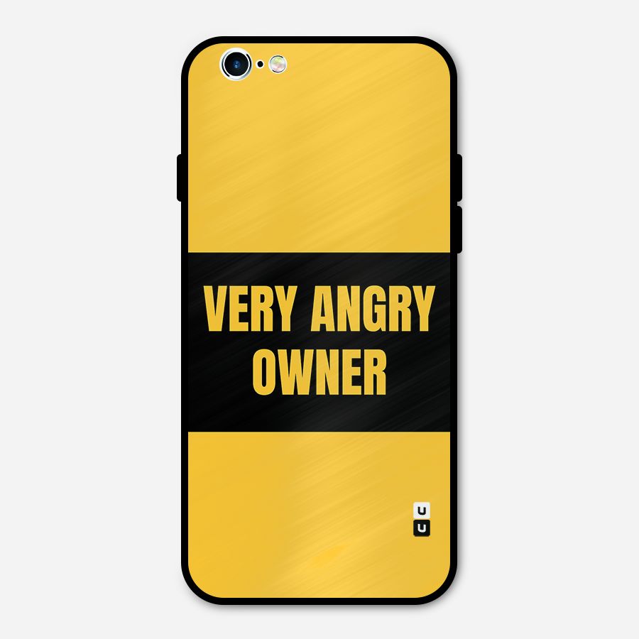 Angry Owner Metal Back Case for iPhone 6 6s