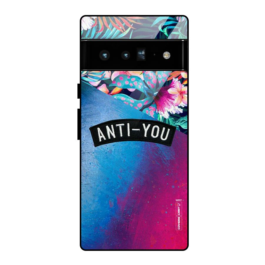 Anti You Glass Back Case for Google Pixel 6 Pro