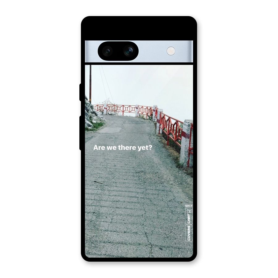 Are We There Yet Glass Back Case for Google Pixel 7a