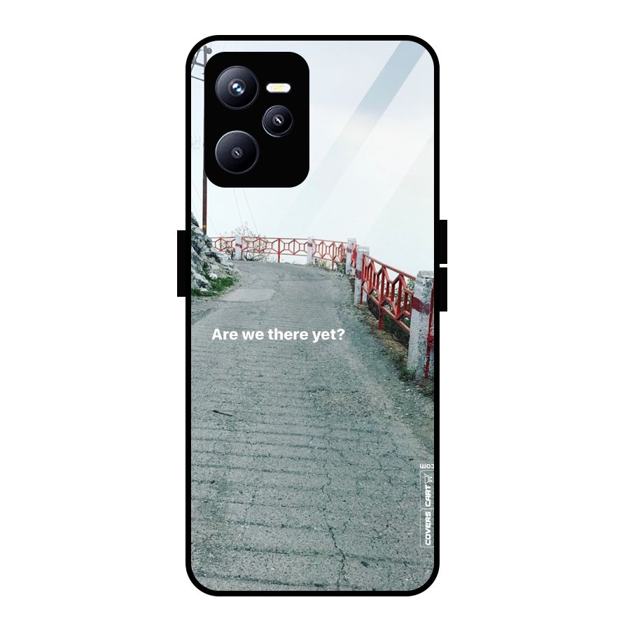 Are We There Yet Glass Back Case for Realme C35