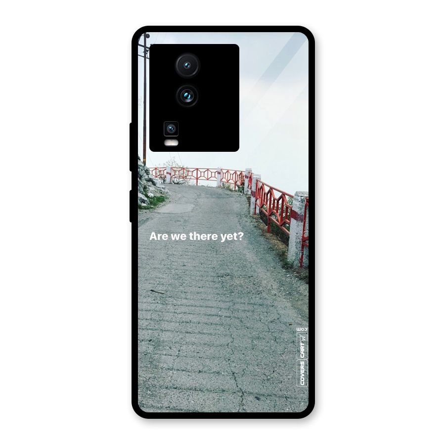 Are We There Yet Glass Back Case for Vivo iQOO Neo 7