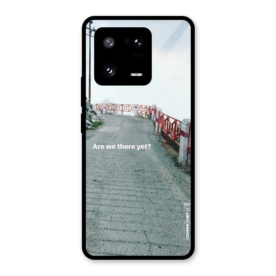 Are We There Yet Glass Back Case for Xiaomi 13 Pro