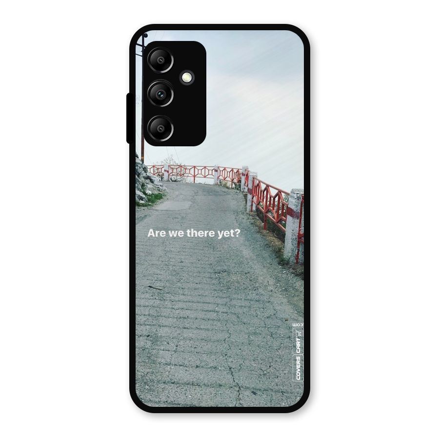 Are We There Yet Metal Back Case for Galaxy A14 5G