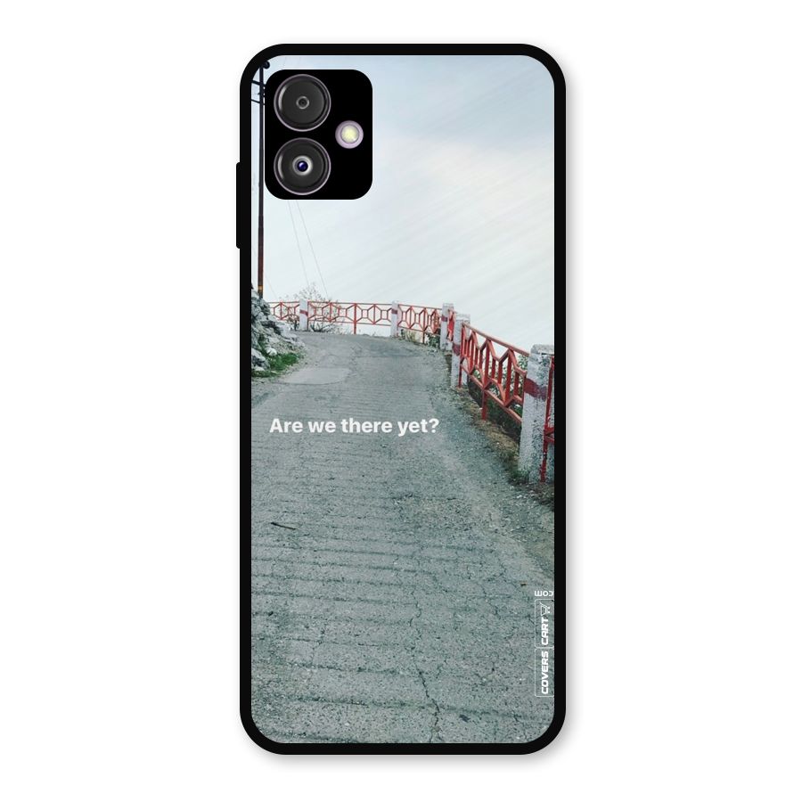 Are We There Yet Metal Back Case for Galaxy F14
