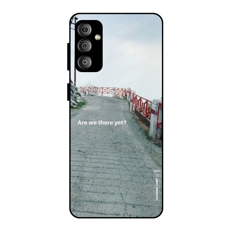 Are We There Yet Metal Back Case for Galaxy F23