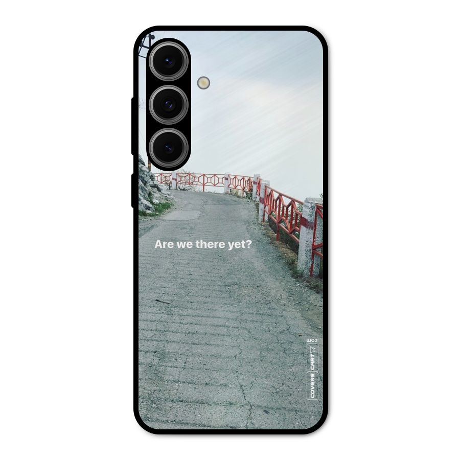 Are We There Yet Metal Back Case for Galaxy S24 FE