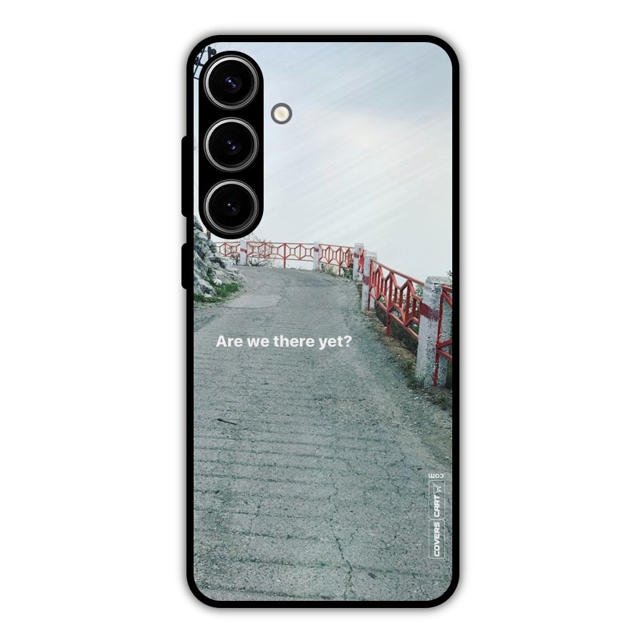 Are We There Yet Metal Back Case for Galaxy S24 Plus