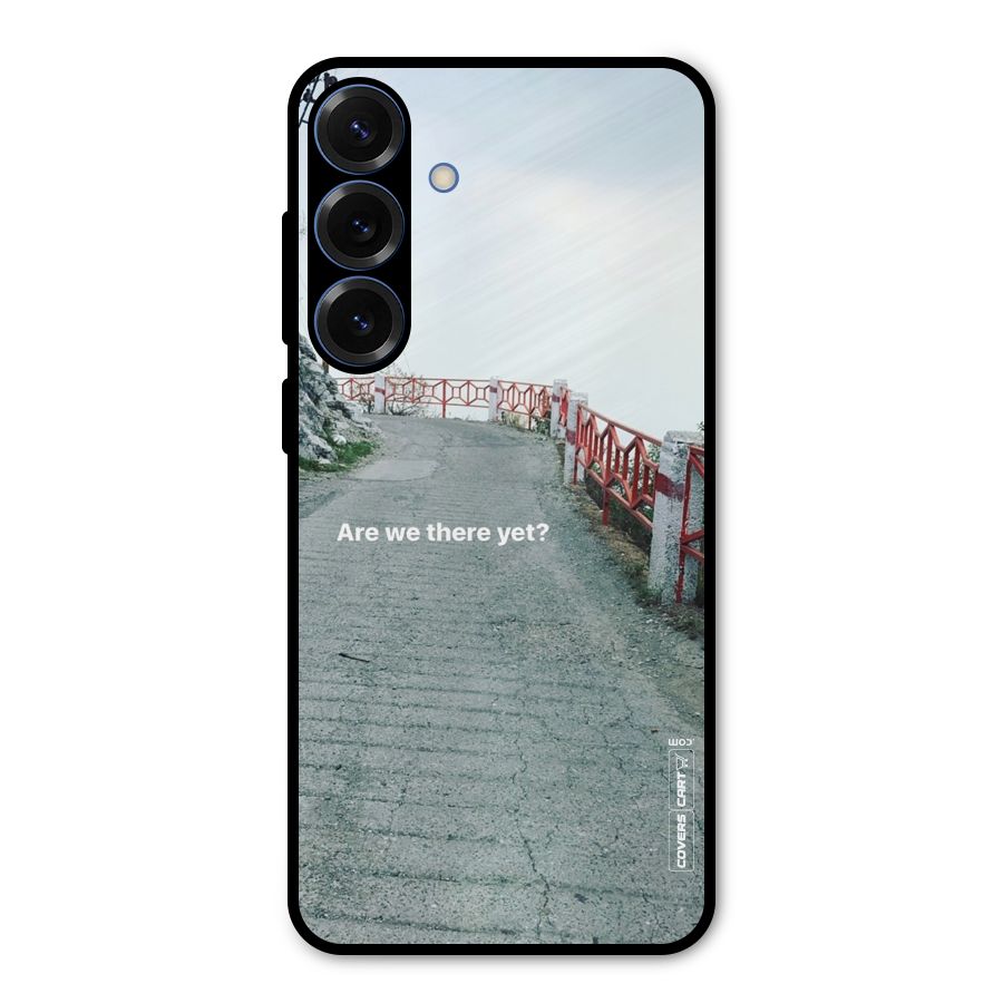 Are We There Yet Metal Back Case for Galaxy S25 Plus