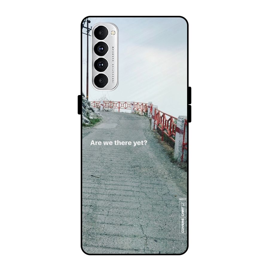 Are We There Yet Metal Back Case for Oppo Reno4 Pro