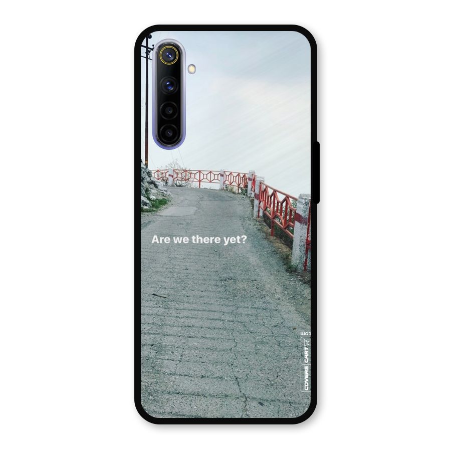 Are We There Yet Metal Back Case for Realme 6