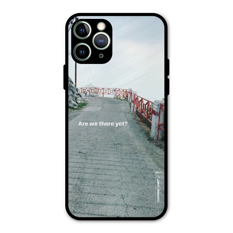 Are We There Yet Metal Back Case for iPhone 11 Pro Max
