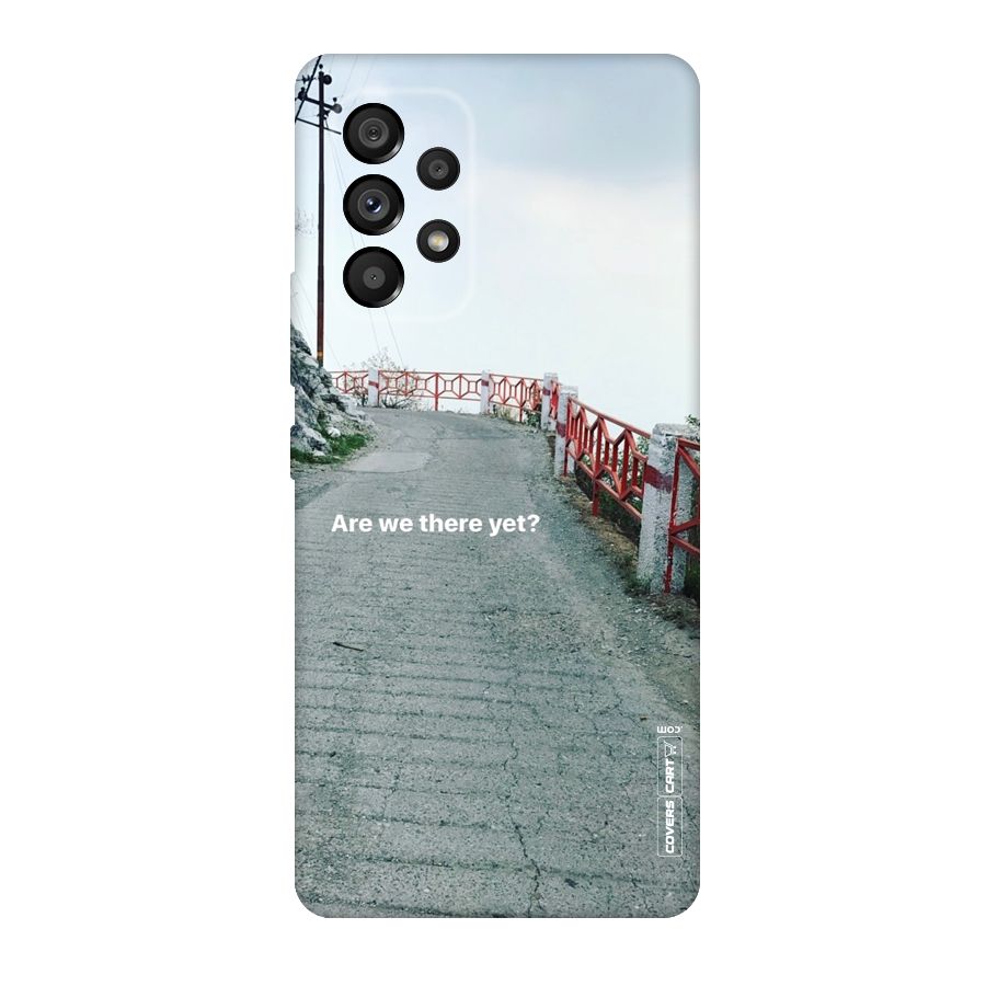 Are We There Yet Original Polycarbonate Back Case for Galaxy A53 5G