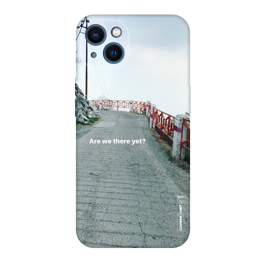 Are We There Yet Original Polycarbonate Back Case for iPhone 13