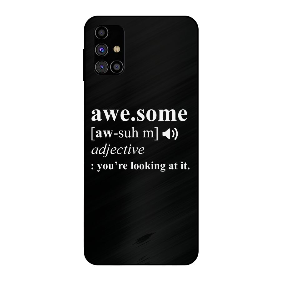 Awesome Looking at it Metal Back Case for Galaxy M31s