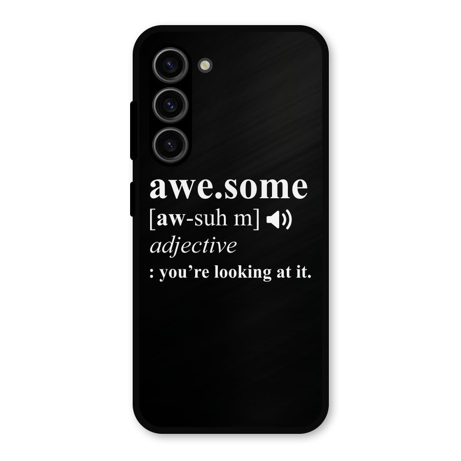 Awesome Looking at it Metal Back Case for Galaxy S23