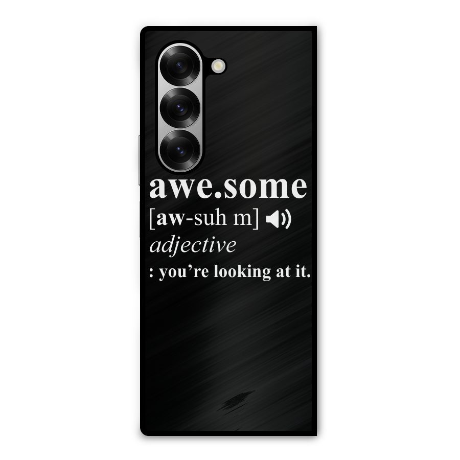 Awesome Looking at it Metal Back Case for Galaxy Z Fold6