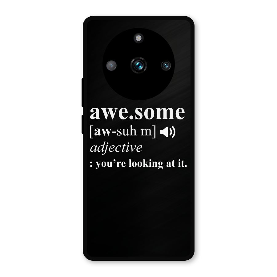 Awesome Looking at it Metal Back Case for Realme 11 Pro