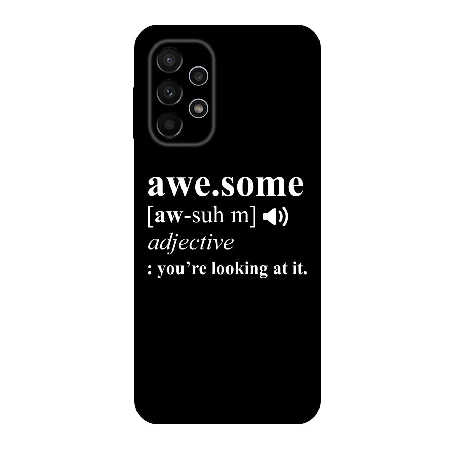 Awesome Looking at it Original Polycarbonate Back Case for Galaxy A23