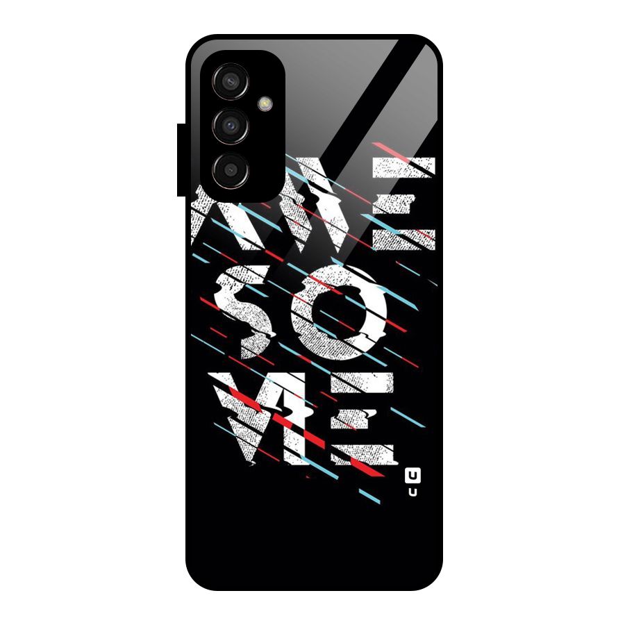 Awesome Me Glass Back Case for Galaxy F13