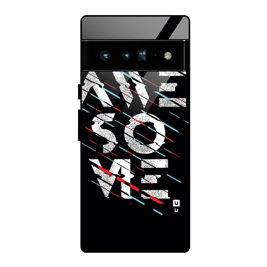 Awesome Me Glass Back Case for Google Pixel 6 Pro