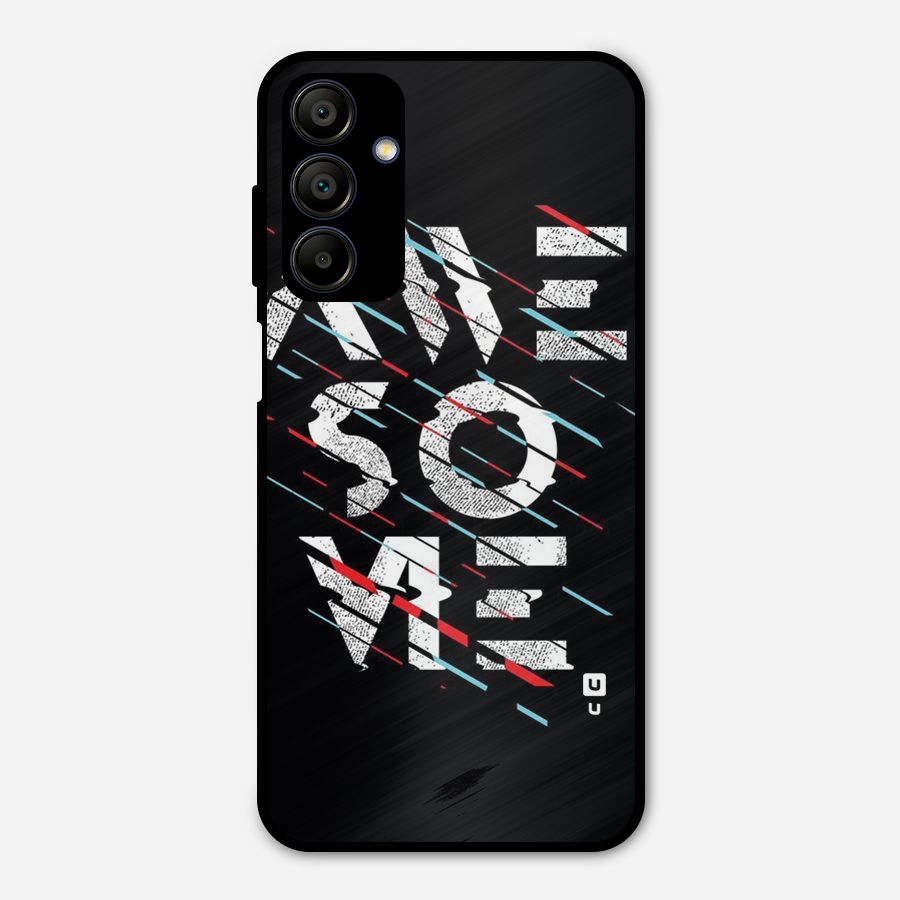Awesome Me Metal Back Case for Galaxy A15 5G