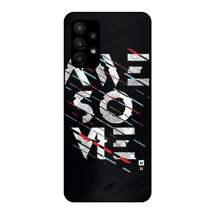 Awesome Me Metal Back Case for Galaxy A23