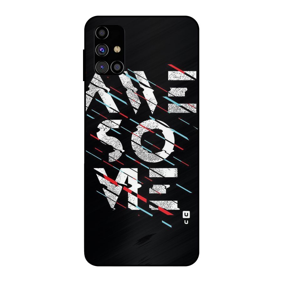 Awesome Me Metal Back Case for Galaxy M31s