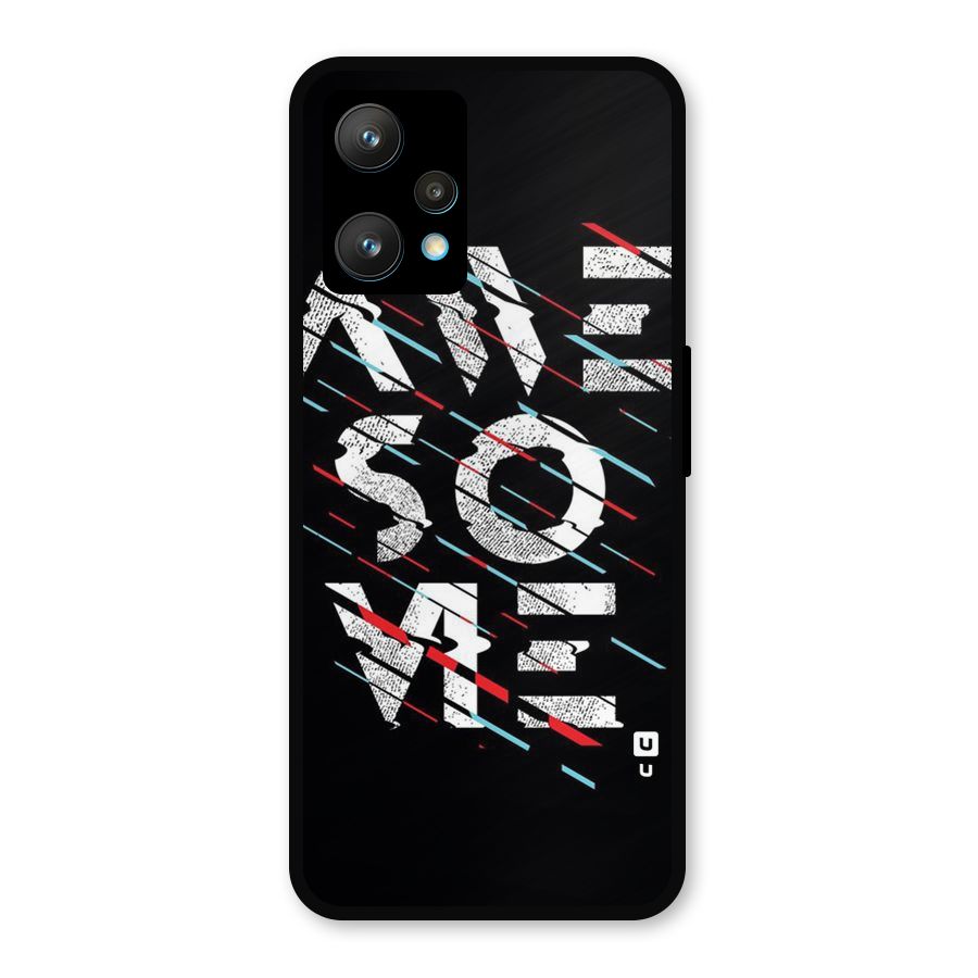 Awesome Me Metal Back Case for Realme 9 Pro Plus 5G